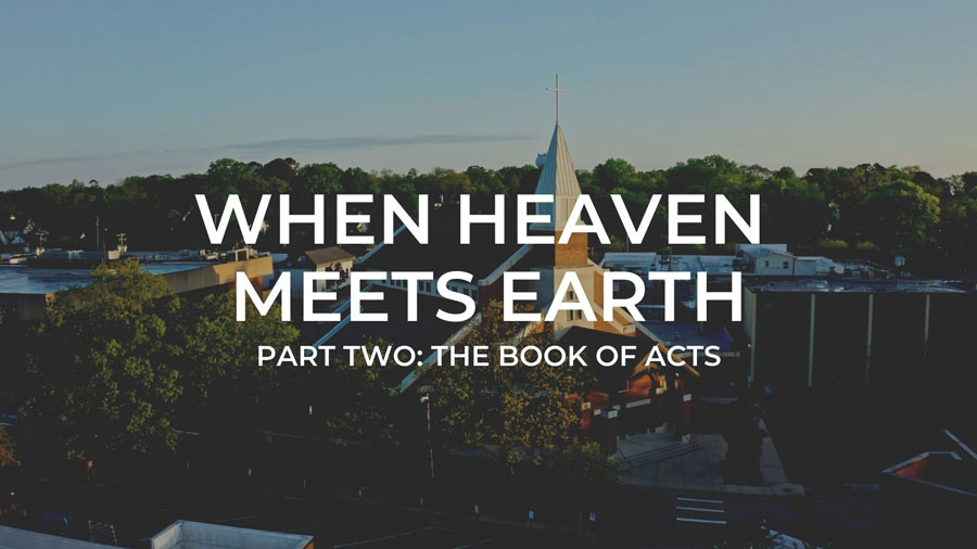 When Heaven Meets Earth Book of Acts